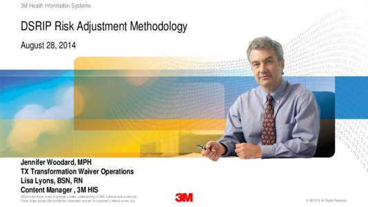 3M Health Information Systems  DSRIP Risk Adjustment Methodology August 28, 2014  Jennifer Woodard, MPH