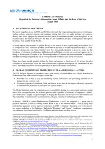 UNHCR Contributions Report of the Secretary General on Ocean Affairs and the Law of the Sea August 2014 A. BACKGROUND AND TRENDS Recurrent tragedies at sea1 in 2013 and 2014 have brought the longstanding phenomenon of re