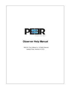 Observer Help ManualPeer Software Inc. All Rights Reserved. Updated Friday, November 18, 2011 I