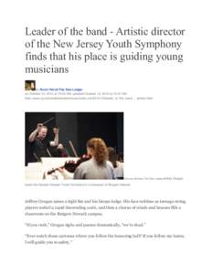 Leader of the band - Artistic director of the New Jersey Youth Symphony finds that his place is guiding young musicians By Ronni Reich/The Star-Ledger on October 14, 2012 at 10:30 AM, updated October 14, 2012 at 10:31 AM