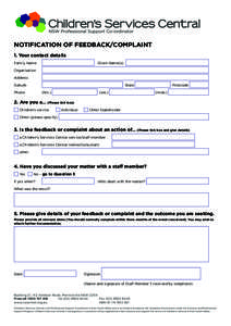 NOTIFICATION OF FEEDBACK/COMPLAINT 1. Your contact details Family Name Given Name(s)