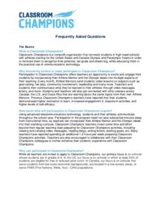 Frequently Asked Questions The Basics What is Classroom Champions? Classroom Champions is a nonprofit organization that connects students in high-need schools with athletes training for the United States and Canada Olymp