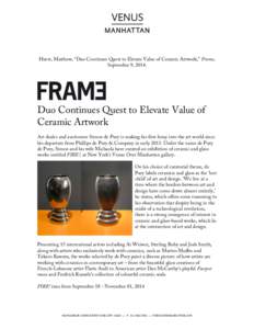    Hurst, Matthew, “Duo Continues Quest to Elevate Value of Ceramic Artwork,” Frame, September 9, Duo Continues Quest to Elevate Value of