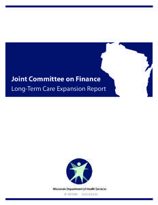 Joint Committee on Finance Long-Term Care Expansion Report Wisconsin Department of Health Services P-00590