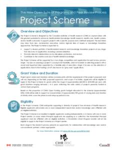 The New Open Suite of Programs and Peer Review Process  Project Scheme Overview and Objectives The Project Scheme is designed by the Canadian Institutes of Health research (CIHR) to capture ideas with the greatest potent