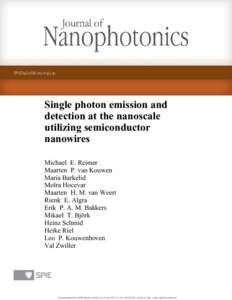 Single photon emission and detection at the nanoscale utilizing semiconductor nanowires Michael E. Reimer Maarten P. van Kouwen