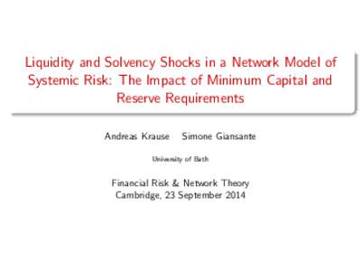 Liquidity and Solvency Shocks in a Network Model of Systemic Risk: The Impact of Minimum Capital and Reserve Requirements