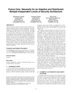 Future Cars: Necessity for an Adaptive and Distributed Multiple Independent Levels of Security Architecture Alexander Camek Christian Buckl