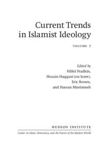 Current Trends in Islamist Ideology volume 7 Edited by Hillel Fradkin,