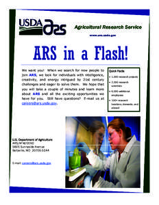 Agricultural Research Service www.ars.usda.gov ARS in a Flash! We want you! When we search for new people to join ARS, we look for individuals with intelligence,