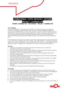 Vacancy  International youth advocacy officer/ project coordinator Strong coordinator - networker – project coordinator Your challenge