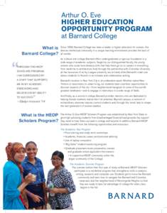 Arthur O. Eve HIGHER EDUCATION OPPORTUNITY PROGRAM at Barnard College What is Barnard College?