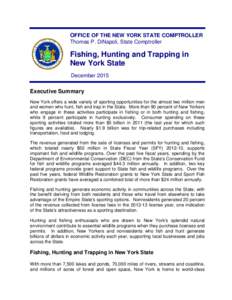 OFFICE OF THE NEW YORK STATE COMPTROLLER Thomas P. DiNapoli, State Comptroller Fishing, Hunting and Trapping in New York State December 2015
