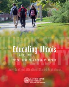 ILLINOIS STATE Educating Illinois UNIVERSITY 2013–2018