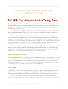 ‘Take me back to Turkey (Texas)’ where the music Swings and Bob Wills is still the King Bob Wills Day: ‘Always in April in Turkey, Texas’ Turkey, TX – The small West Texas town of Turkey, Texas has welcomed ten