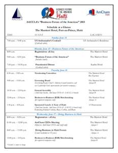 AACCLA’s “Business Future of the Americas” 2015 Schedule at a Glance The Marriott Hotel, Port-au-Prince, Haiti TIME  EVENT
