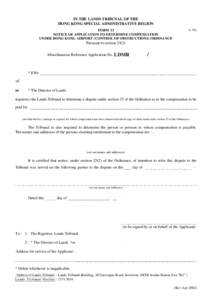 IN THE LANDS TRIBUNAL OF THE HONG KONG SPECIAL ADMINISTRATIVE REGION (r. 50) FORM 13 NOTICE OF APPLICATION TO DETERMINE COMPENSATION