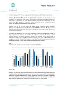 Press Release  Investments beyond the German property mainstream may provide long-term opportunity Frankfurt, 19 December 2013: Due to the high levels of competition and low returns for core products in the office and re