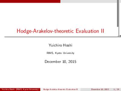 . . Hodge-Arakelov-theoretic Evaluation II Yuichiro Hoshi RIMS, Kyoto University