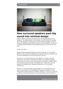 PRESS RELEASE  New surround speakers pack big sound into minimal design Bang & Olufsen announces the launch of its wall-hugging BeoLab 12-2 speakers. The latest addition to the BeoLab 12 family makes the ultimate