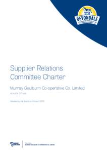Supplier Relations Committee Charter Murray Goulburn Co-operative Co. Limited ACN[removed]Adopted by the Board on 24 April 2012