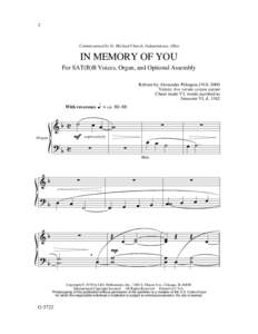 2  Commissioned by St. Michael Church, Independence, Ohio IN MEMORY OF YOU For SAT(B)B Voices, Organ, and Optional Assembly