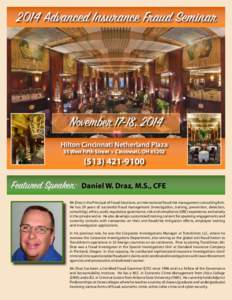 2014 Advanced Insurance Fraud Seminar  November 17-18, 2014 Hilton Cincinnati Netherland Plaza 35 West Fifth Street • Cincinnati, OH 45202