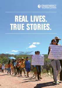 REAL LIVES. TRUE STORIES. Transparency International is a global movement with one vision: a world in which government, business, civil society and the daily lives of people are free of corruption. Through more than 100