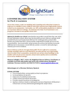 A DIVERSE DELIVERY SYSTEM for Pre-K in Louisiana Across the country, states are building and expanding early education systems to make pre-k available to more children and to give parents more high quality choices in the