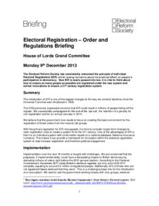Electoral Registration – Order and Regulations Briefing House of Lords Grand Committee Monday 9th December 2013 The Electoral Reform Society has consistently welcomed the principle of Individual Electoral Registration 