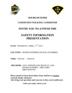 DOURO-DUMMER COMMUNITY POLICING COMMITTEE INVITE YOU TO ATTEND THE  SAFETY INFORMATION