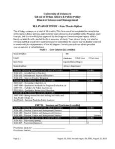 University of Delaware School of Urban Affairs & Public Policy Disaster Science and Management M.S. PLAN OF STUDY – Non-Thesis Option The MS degree requires a total of 30 credits. This form must be completed in consult