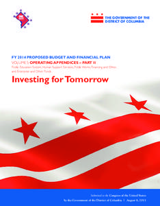 THE GOVERNMENT OF THE DISTRICT OF COLUMBIA FY 2014 PROPOSED BUDGET AND FINANCIAL PLAN FY 2014 PROPOSED BUDGET AND FINANCIAL PLAN VOLUME 5 operating appendices – PART II