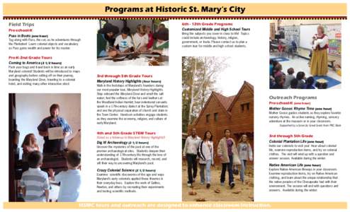 Programs at Historic St. Mary’s City Field Trips 6th - 12th Grade Programs Customized Middle and High School Tours