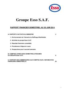 Groupe Esso S.A.F. RAPPORT FINANCIER SEMESTRIEL AU 30 JUIN 2014 A- RAPPORT D’ACTIVITE DU SEMESTRE  2