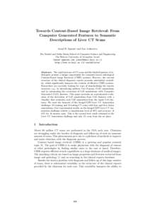 Towards Content-Based Image Retrieval: From Computer Generated Features to Semantic Descriptions of Liver CT Scans Assaf B. Spanier and Leo Joskowicz The Rachel and Selim Benin School of Computer Science and Engineering 