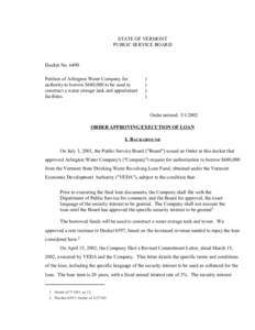 STATE OF VERMONT PUBLIC SERVICE BOARD Docket No[removed]Petition of Arlington Water Company for authority to borrow $680,000 to be used to