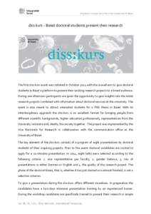 diss:kurs – a case story from the University of Basel  diss:kurs – Basel doctoral students present their research The first diss:kurs event was initiated in October 2014 with the overall aim to give doctoral students