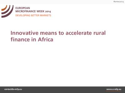 #emw2014  EUROPEAN MICROFINANCE WEEK 2014 DEVELOPING BETTER MARKETS