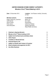 UNITED KINGDOM ATOMIC ENERGY AUTHORITY, Minutes of the 5th Board Meeting in 2013 Date: 13 November 2013 Location: York Plasma Institute, University of York