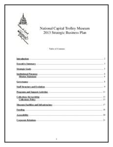 National Capital Trolley Museum 2013 Strategic Business Plan Table of Contents  Introduction ...............................................................................................................................