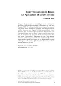 MONETARY AND ECONOMIC STUDIES/OCTOBEREquity Integration in Japan: An Application of a New Method Andrew K. Rose This paper develops a simple new methodology to test for asset integration