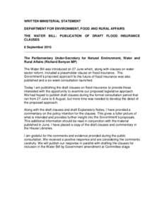 WRITTEN MINISTERIAL STATEMENT DEPARTMENT FOR ENVIRONMENT, FOOD AND RURAL AFFAIRS THE WATER BILL: PUBLICATION OF DRAFT FLOOD INSURANCE CLAUSES 6 September 2013 ____________________________________________________________
