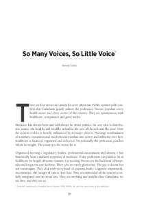 So Many Voices, So Little Voice* Steven Lewis T  here are four nurses in Canada for every physician. Public opinion polls confirm that Canadians greatly admire the profession. Nurses populate every