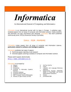 An International Journal of Computing and Informatics  Informatica is an international journal with its base in Europe. It publishes peerreviewed papers from all areas of computer and information science: mostly scientif