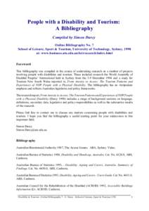 People with a Disability and Tourism: A Bibliography Compiled by Simon Darcy Online Bibliography No. 7 School of Leisure, Sport & Tourism, University of Technology, Sydney, 1998 at: www.business.uts.edu.au/lst/research/i