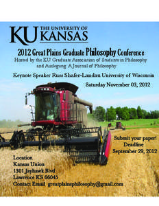 2012 Great Plains Graduate Philosophy Conference  Hosted by the KU Graduate Association of Students in Philosophy and Auslegung: A Journal of Philosophy  Keynote Speaker Russ Shafer-Landau University of Wisconsin