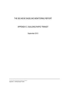 THE BIG MOVE BASELINE MONITORING REPORT  APPENDIX C: BUILDING RAPID TRANSIT September[removed]The Big Move Baseline Monitoring Report