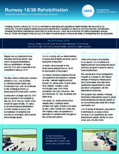 Runway[removed]Rehabilitation WINNIPEG RICHARDSON INTERNATIONAL AIRPORT Winnipeg Airports Authority Inc. (WAA) is committed to delivering and operating excellent facilities and services to our community. We are investing i