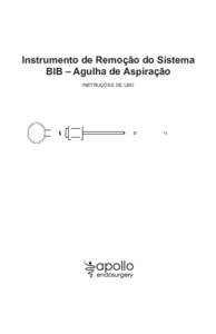 Instrumento de Remoção do Sistema BIB – Agulha de Aspiração INSTRUÇÕES DE USO Instrumento de Remoção do Sistema BIB – Agulha de Aspiração INSTRUMENTO DE REMOÇÃO DO SISTEMA BIB –